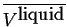 $ \ensuremath{\overline{\ensuremath{{V}^{\mbox{liquid}}}}}$