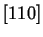 $ [110]$