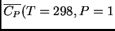 $ \ensuremath{\overline{C_P}}(T=298,P=1$