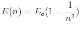 $\displaystyle E(n) = E_o ( 1 - \frac{1}{n^2})
$