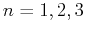 $ n=1,2,3$