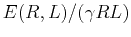$ E(R,L)/(\gamma R L)$