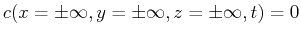 $\displaystyle c(x = \pm \infty ,y=\pm \infty,z=\pm \infty,t) = 0$
