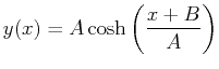 $\displaystyle y(x) = A \cosh \left( \frac{ x + B}{A}\right)
$
