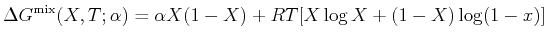 $\displaystyle \Delta G^{\text{mix}}(X,T;\alpha) = \alpha X (1-X) + R T [X \log X + (1-X)\log(1-x)]
$