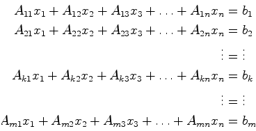 \begin{displaymath}\begin{split}A_{11} x_1 + A_{12} x_2 + A_{13} x_3 + \ldots + ...
...{m2} x_2 + A_{m3} x_3 + \ldots + A_{mn} x_n & = b_m \end{split}\end{displaymath}