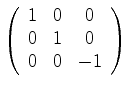 $\displaystyle \left( \begin{array}{ccc} 1 & 0 & 0\ 0 & 1 & 0\ 0 & 0 & -1\ \end{array} \right)$
