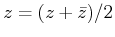 $ z = (z + \bar{z})/2$