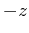 $ -z$