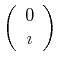 $\displaystyle \left( \begin{array}{c} 0\ \imath \end{array} \right)$
