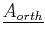 $ \mat {A_{orth}}$