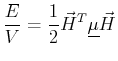 $\displaystyle \frac{E}{V} = \frac{1}{2} \vec{H}^T \mat {\mu} \vec{H}$