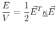 $\displaystyle \frac{E}{V} = \frac{1}{2} \vec{E}^T \mat {\kappa} \vec{E}$