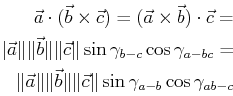 \begin{displaymath}\begin{split}\vec{a} \cdot (\vec{b} \times \vec{c}) = (\vec{a...
...norm {\vec{c}} \sin \gamma_{a-b} \cos \gamma_{ab-c} \end{split}\end{displaymath}