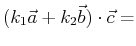 $ (k_1 \vec{a} + k_2 \vec{b}) \cdot \vec{c} = $