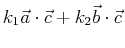 $ k_1 \vec{a} \cdot \vec{c} + k_2 \vec{b} \cdot \vec{c}$
