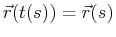 $ \vec{r}(t(s)) = \vec{r}(s)$