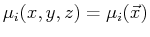 $ \mu_i(x,y,z) = \mu_i(\vec{x})$