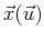 $ \vec{x}(\vec{u})$