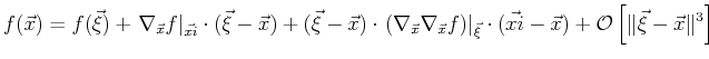 $\displaystyle f(\vec{x}) = f(\vec{\xi}) + \left.\nabla_{\vec{x}} f\right\vert _...
...dot (\vec{xi} - \vec{x}) +\mathcal{O}\left[\norm {\vec{\xi} - \vec{x}}^3\right]$