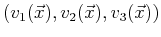 $ (v_1 (\vec{x}), v_2(\vec{x}), v_3(\vec{x}))$