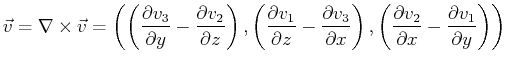 $\displaystyle \vec{v} = \nabla \times \vec{v} = \left( \left(\ensuremath{\frac{...
...}{\partial{x}}} - \ensuremath{\frac{\partial{v_1}}{\partial{y}}}\right) \right)$