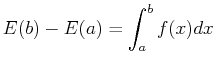 $\displaystyle E(b) - E(a) = \int_a^b f(x) dx$