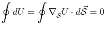 $\displaystyle \oint dU = \oint \ensuremath{\nabla}_{\vec{\mathcal S}} U \cdot d \vec{\mathcal S} = 0$
