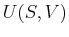 $ U(S,V)$