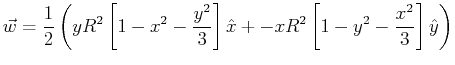 $\displaystyle \vec{w} = \frac{1}{2} \left(
y R^2 \left[1 - x^2 - \frac{y^2}{3}\right] \hat{x}+
-x R^2 \left[1 - y^2 - \frac{x^2}{3}\right] \hat{y}
\right)
$