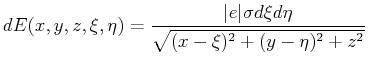 $\displaystyle dE(x,y,z,\xi,\eta) = \frac{\vert e\vert \sigma d \xi d \eta}
{\sqrt{(x - \xi)^2 + (y - \eta)^2 + z^2}}
$