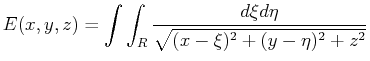 $\displaystyle E(x,y,z) = \int \int_{R} \frac{d \xi d \eta}
{\sqrt{(x-\xi)^2 + (y-\eta)^2 + z^2}}
$