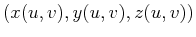 $ (x(u,v), y(u,v), z(u,v))$