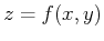 $ z= f(x,y)$
