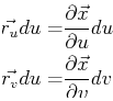 \begin{displaymath}\begin{split}\vec{r_u} du = & \ensuremath{\frac{\partial{\vec...
...nsuremath{\frac{\partial{\vec{x}}}{\partial{v}}} dv \end{split}\end{displaymath}