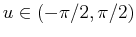$ u \in (-\pi/2, \pi/2)$