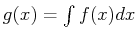 $ g(x) = \int f(x) dx$