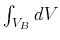 $ \int_{V_B} dV$