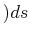$ ) ds$