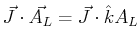 $ \vec{J} \cdot \vec{A_L} = \vec{J} \cdot \hat{k} A_L$