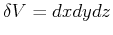 $ \delta V = dx dy dz$