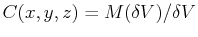 $ C(x,y,z) = M(\delta V)/\delta V$