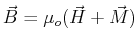 $\displaystyle \vec{B} = \mu_o ( \vec{H} + \vec{M} )$