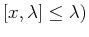 $ [x, \lambda] \leq \lambda)$