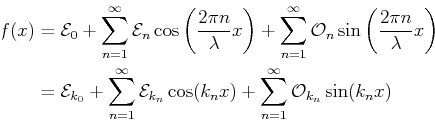 \begin{displaymath}\begin{split}f(x) & = \mathcal{E}_{0} + \sum_{n=1}^{\infty} \...
...+ \sum_{n=1}^{\infty} \mathcal{O}_{k_n} \sin(k_n x) \end{split}\end{displaymath}