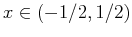 $ x \in (-1/2, 1/2)$