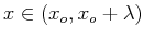$ x \in (x_o , x_o + \lambda)$