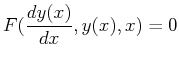 $\displaystyle F(\ensuremath{\frac{d{y(x)}}{d{x}}}, y(x), x) = 0$