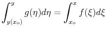 $\displaystyle \int_{y(x_o)}^{y} g(\eta) d\eta = \int_{x_o}^x f(\xi) d \xi$
