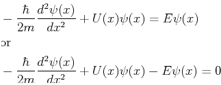 \begin{displaymath}
\begin{split}
& -\frac{\hbar}{2m} \frac{d^2 \psi(x)}{dx^2} ...
...^2 \psi(x)}{dx^2} + U(x) \psi(x) - E \psi(x) = 0\\
\end{split}\end{displaymath}